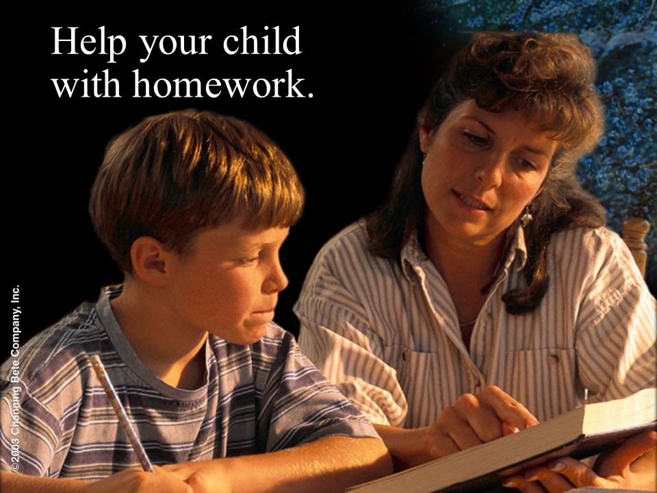 Help your child with homework.