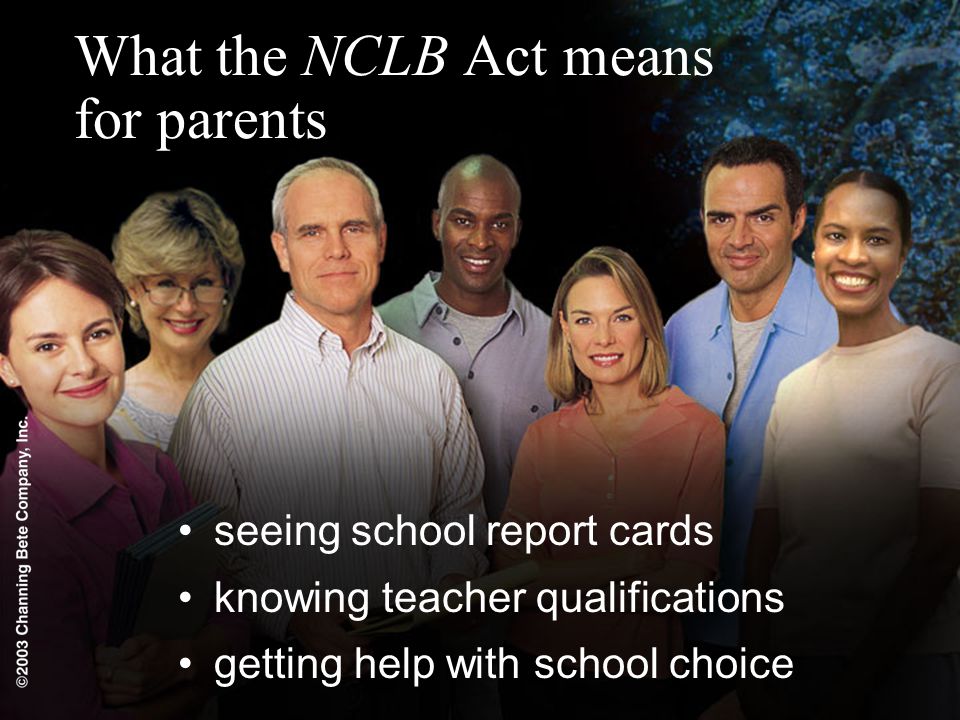 What the NCLB Act means for parents seeing school report cards knowing teacher qualifications getting help with school choice