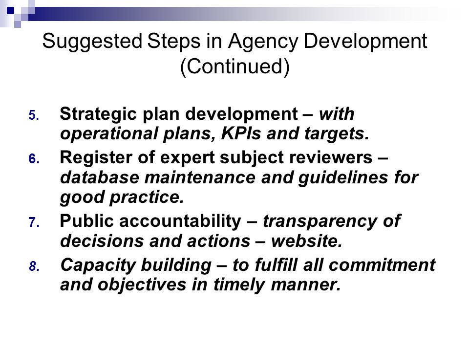Suggested Steps in Agency Development (Continued) 5.