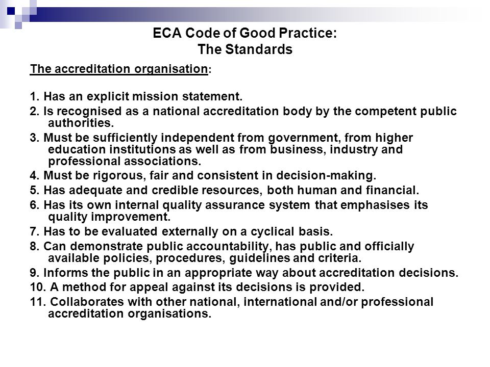 ECA Code of Good Practice: The Standards The accreditation organisation : 1.