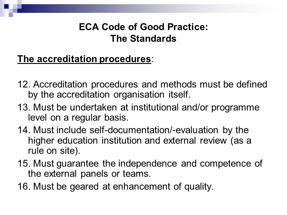 ECA Code of Good Practice: The Standards The accreditation procedures: 12.