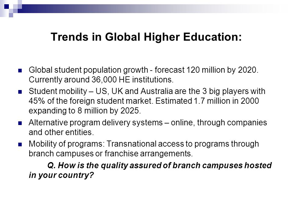 Trends in Global Higher Education: Global student population growth - forecast 120 million by 2020.