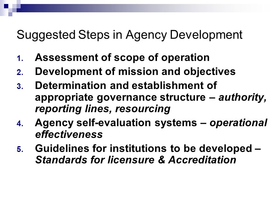 Suggested Steps in Agency Development 1. Assessment of scope of operation 2.