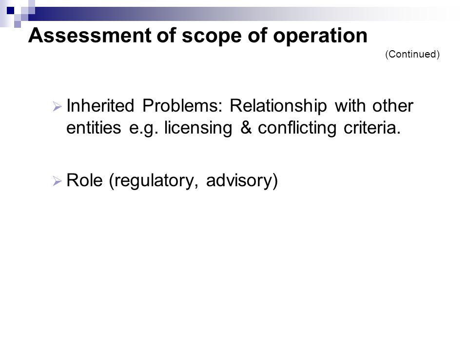 Assessment of scope of operation (Continued)  Inherited Problems: Relationship with other entities e.g.