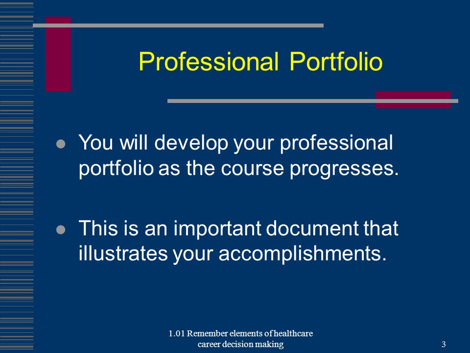 Professional Portfolio You will develop your professional portfolio as the course progresses.