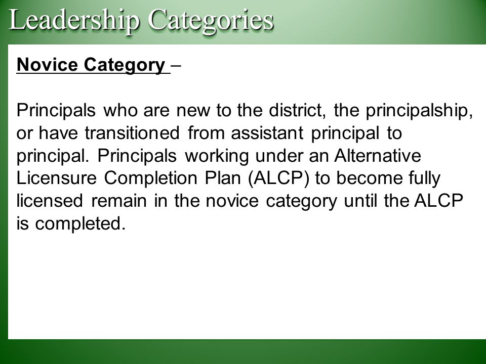 Novice Category – Principals who are new to the district, the principalship, or have transitioned from assistant principal to principal.