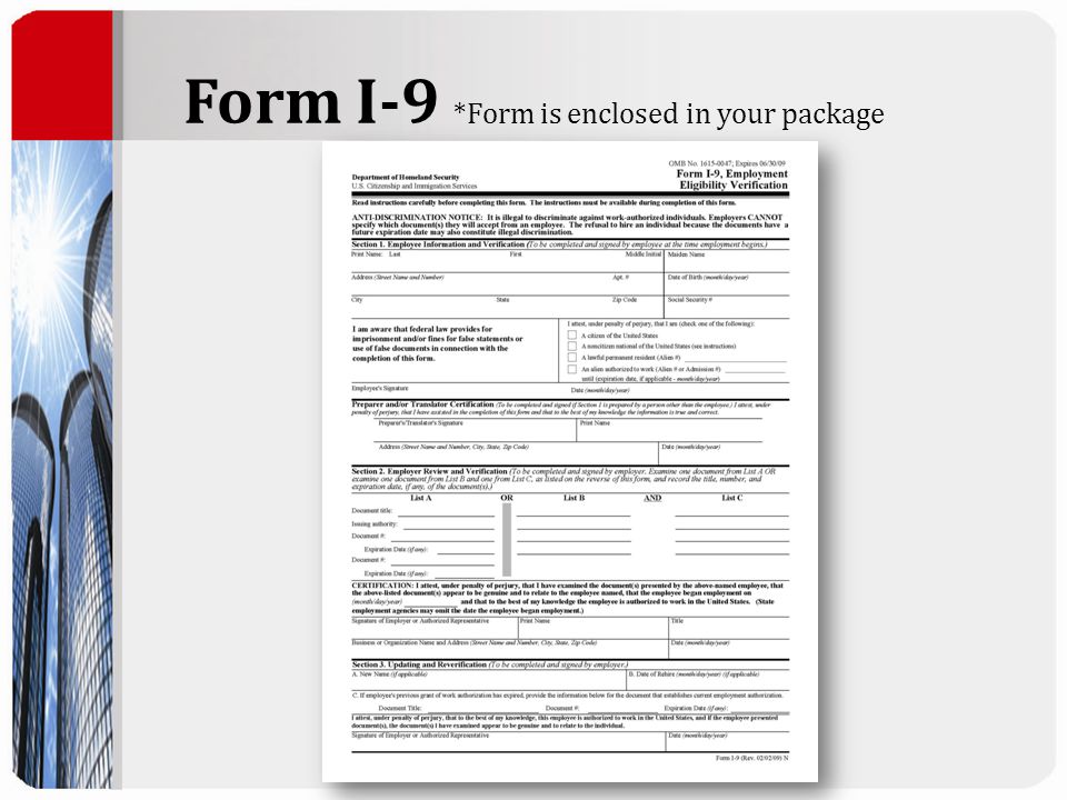 Form I-9 *Form is enclosed in your package