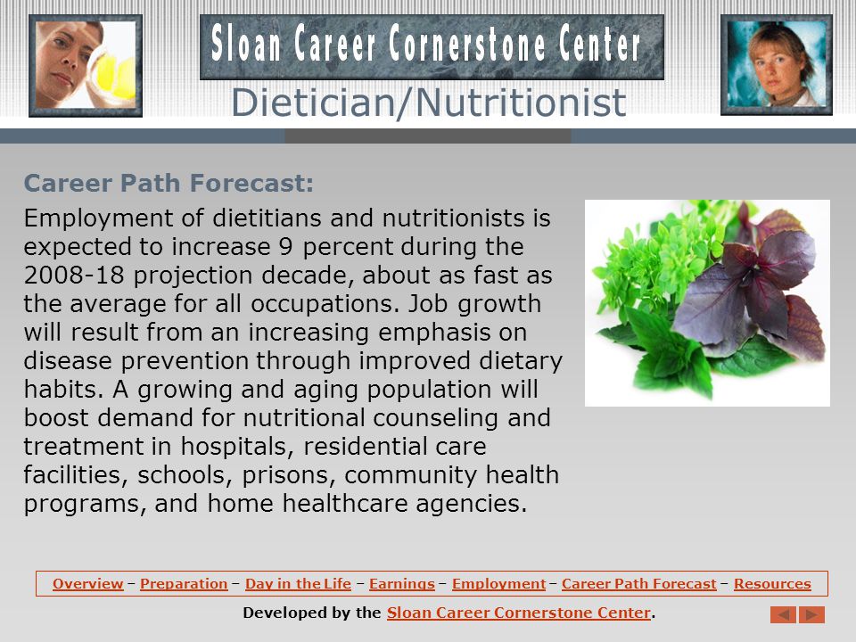 Employment: Dietitians and nutritionists hold about 57,000 jobs in the United States.