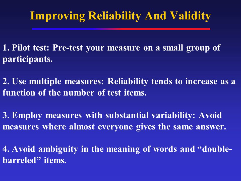 Improving Reliability And Validity 1.