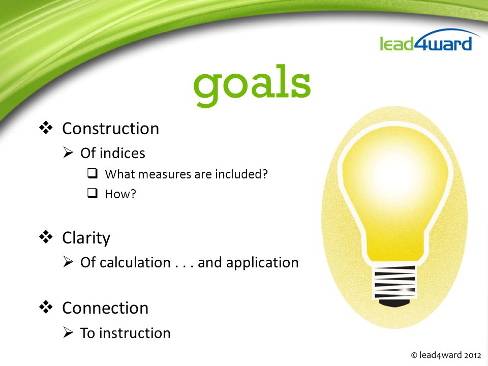 goals  Construction  Of indices  What measures are included.
