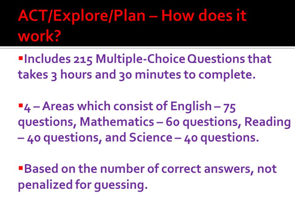  Includes 215 Multiple-Choice Questions that takes 3 hours and 30 minutes to complete.