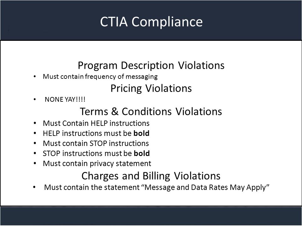 Title slide CTIA Compliance Program Description Violations Must contain frequency of messaging Pricing Violations NONE YAY!!!.