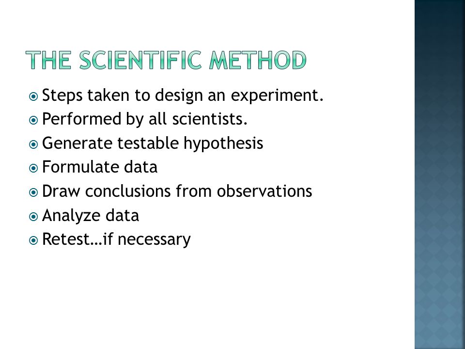 Steps taken to design an experiment.  Performed by all scientists.