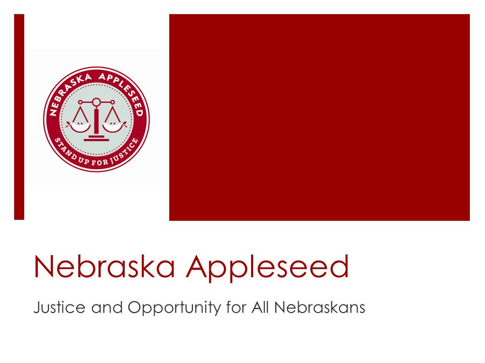 Nebraska Appleseed Justice and Opportunity for All Nebraskans