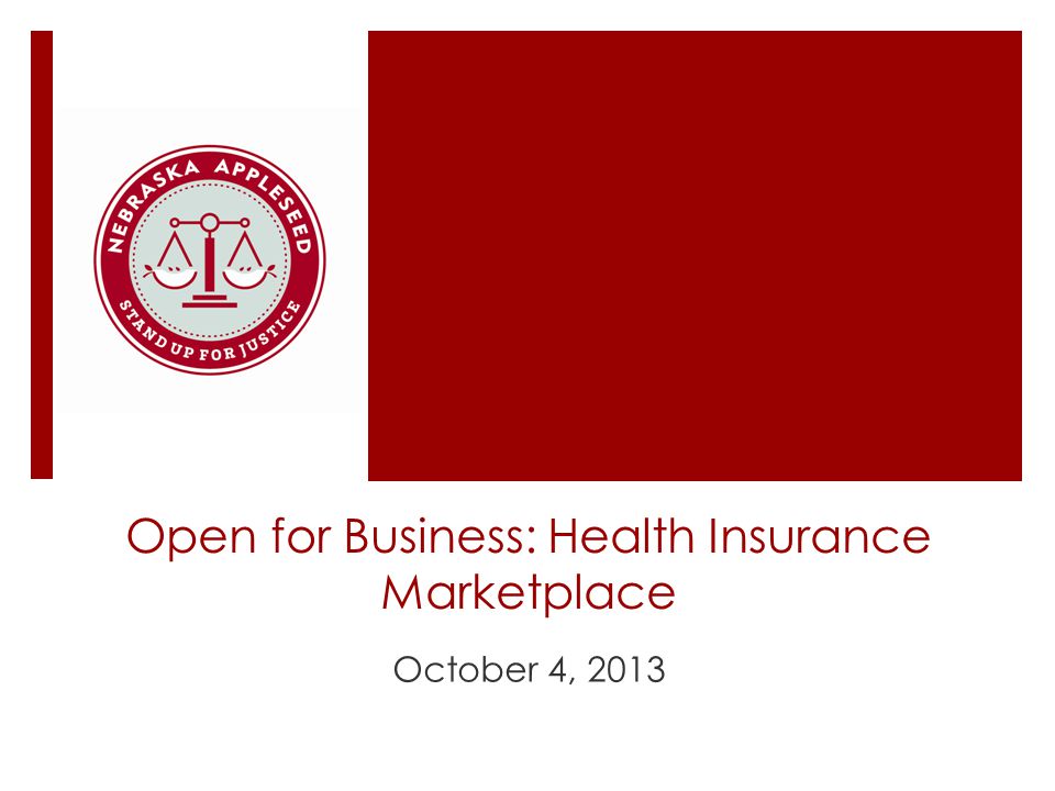 Open for Business: Health Insurance Marketplace October 4, 2013