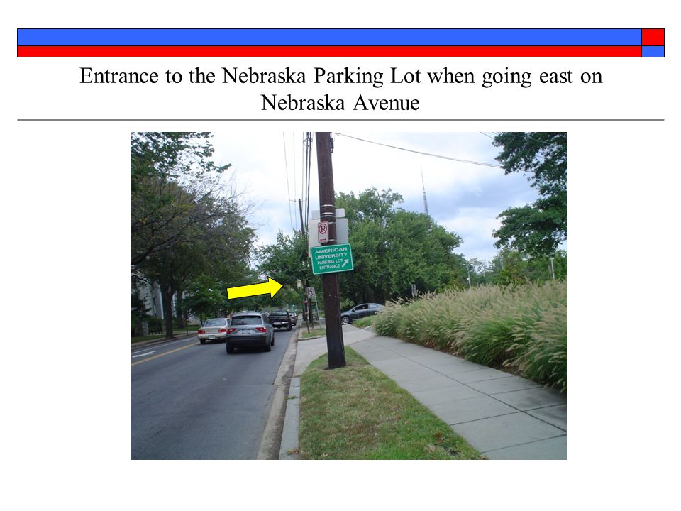 Entrance to the Nebraska Parking Lot when going east on Nebraska Avenue