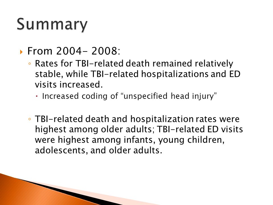  From : ◦ Rates for TBI-related death remained relatively stable, while TBI-related hospitalizations and ED visits increased.
