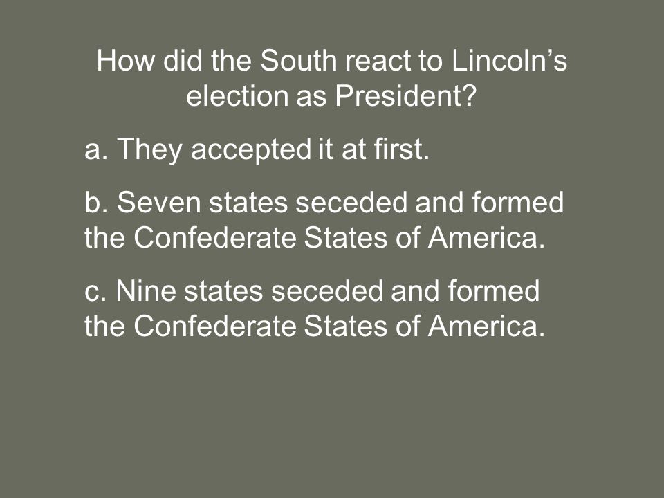 How did the South react to Lincoln’s election as President.