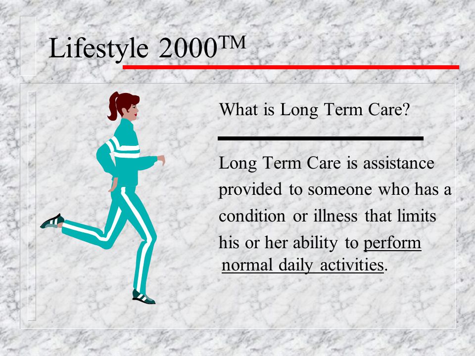 What is Long Term Care.