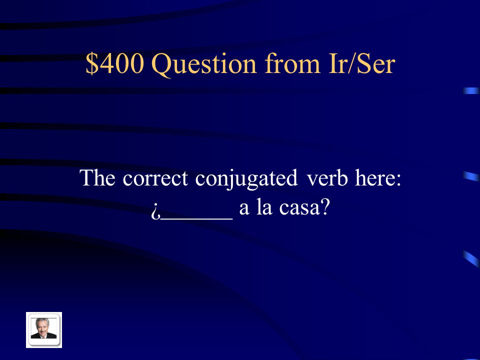 $300 Answer from Ir/Ser (Uds.) fueron