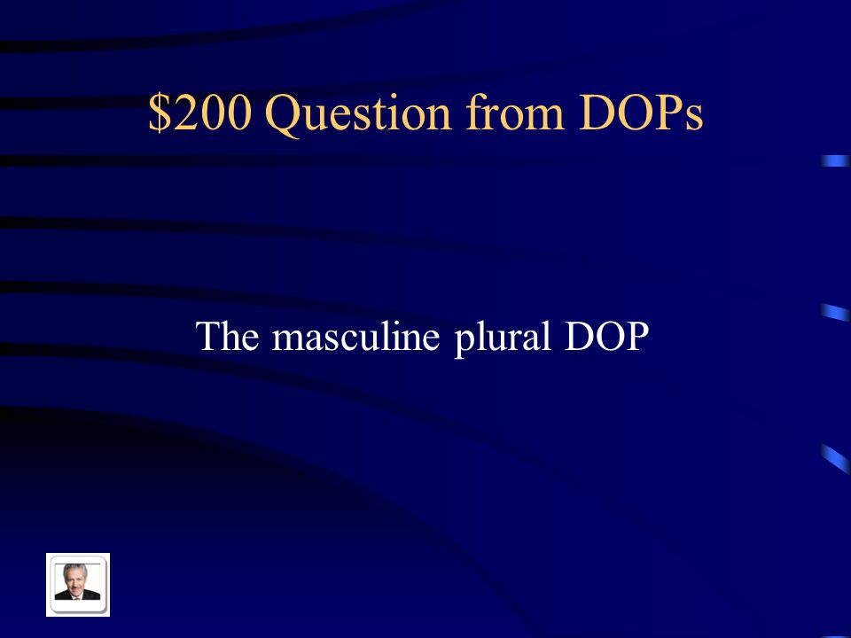 $100 Answer from DOPs la