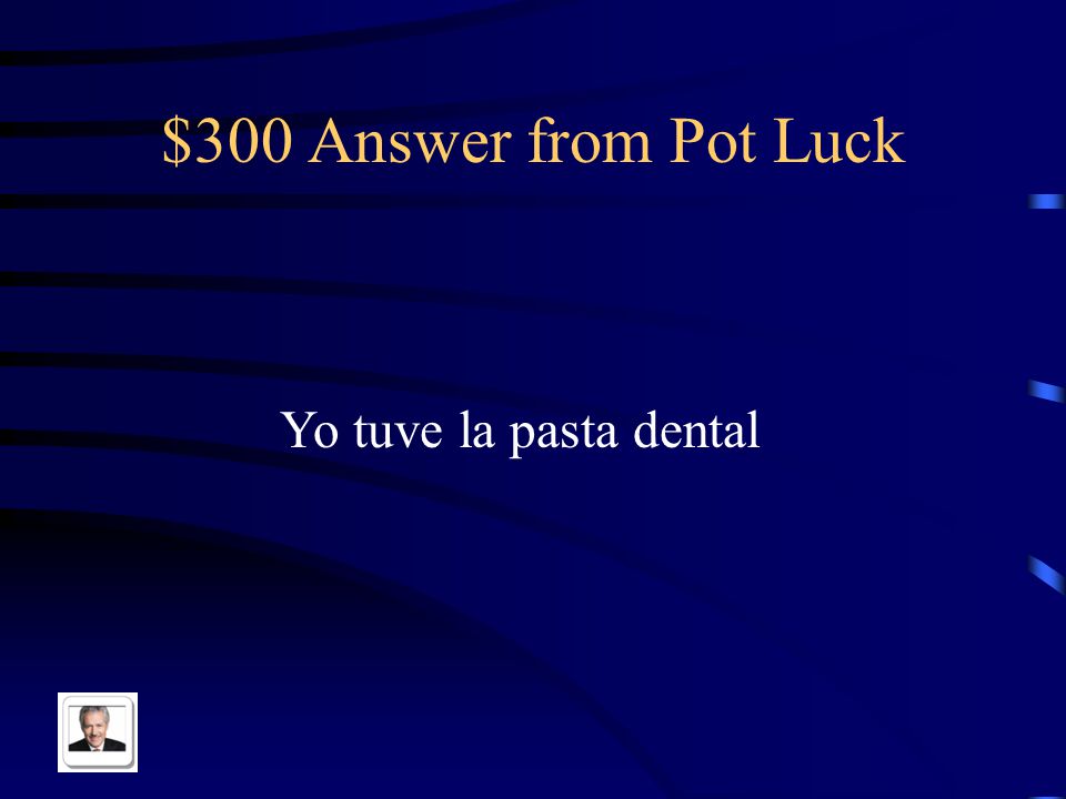 $300 Question from Pot Luck I had toothpaste