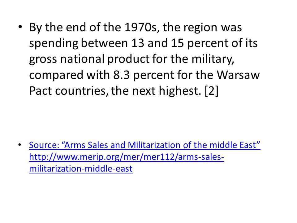 By the end of the 1970s, the region was spending between 13 and 15 percent of its gross national product for the military, compared with 8.3 percent for the Warsaw Pact countries, the next highest.