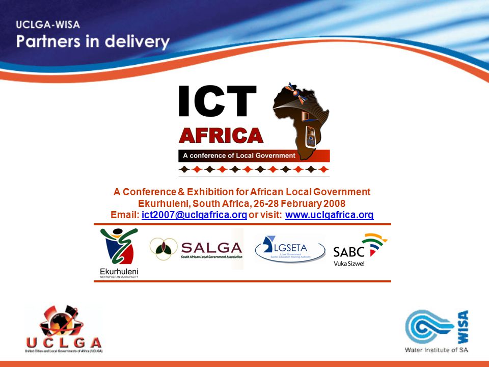 A Conference & Exhibition for African Local Government Ekurhuleni, South Africa, February or visit: