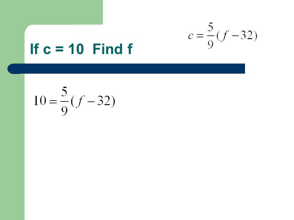 If c = 10 Find f