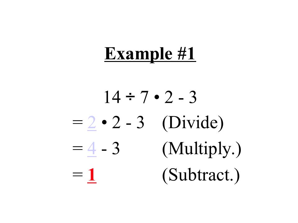 Example #1 14 ÷ = (Divide) = (Multiply.) = 1(Subtract.)