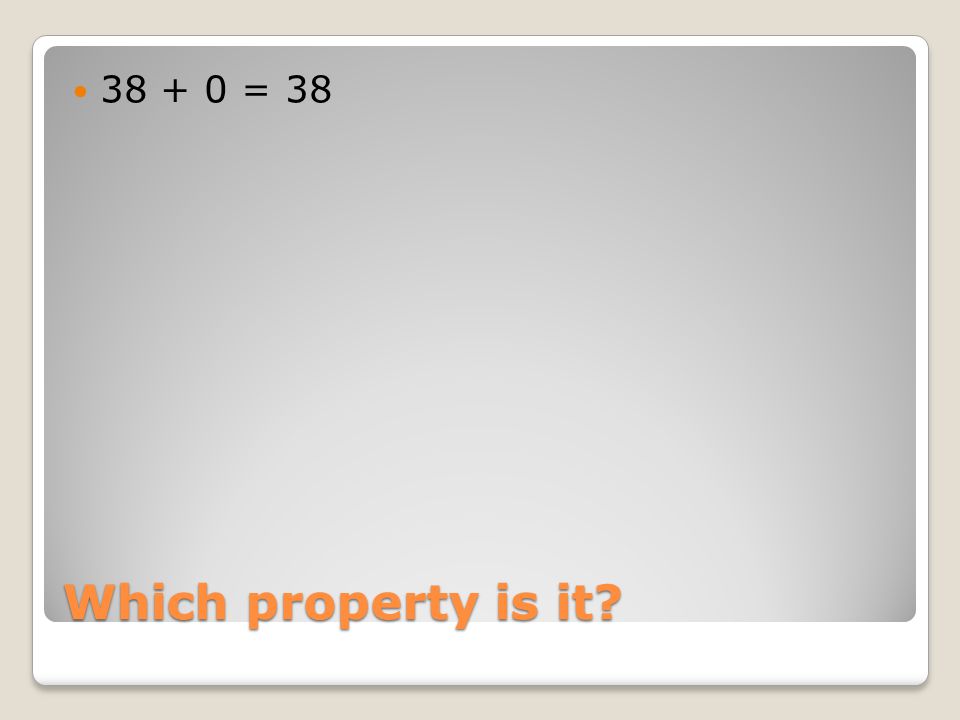 Which property is it = 38