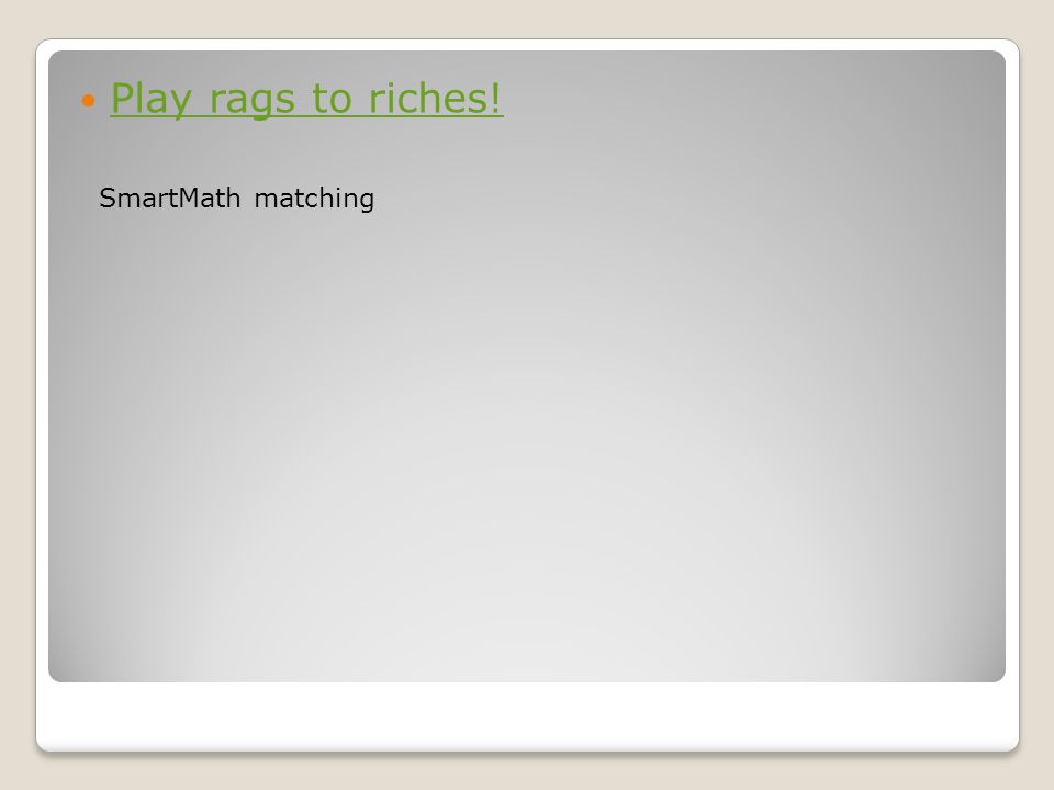 Play rags to riches! SmartMath matching