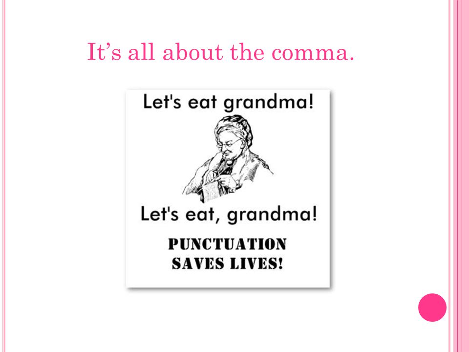It’s all about the comma.
