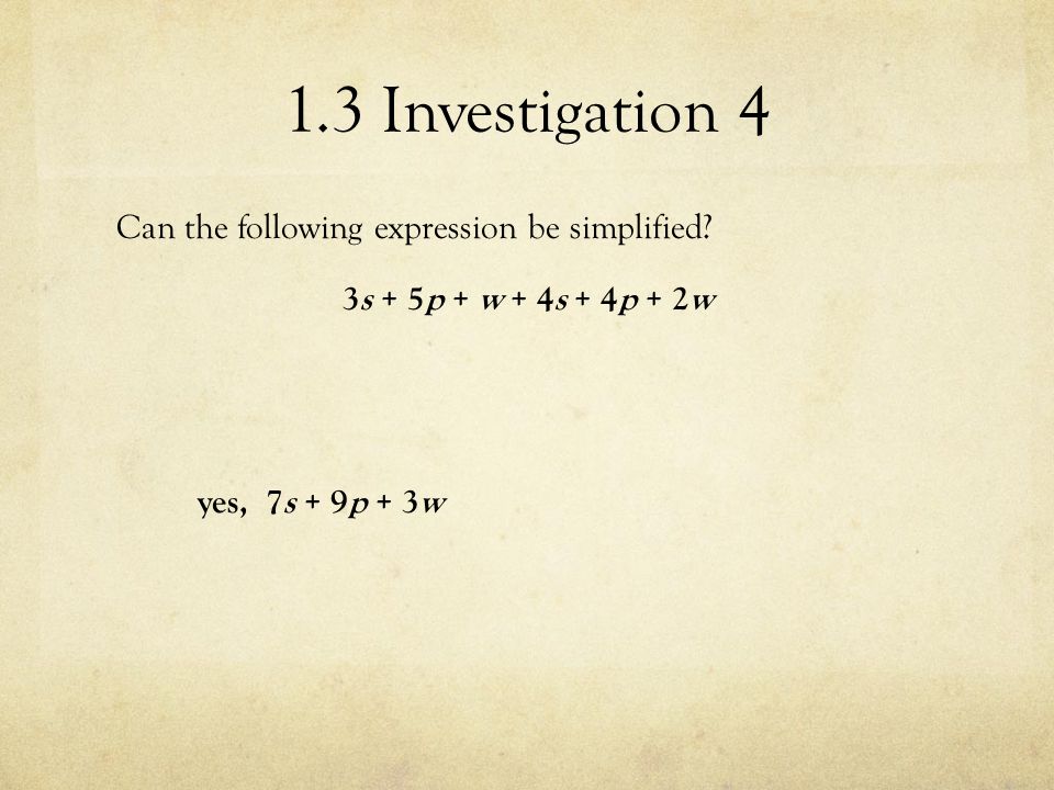 1.3 Investigation 4 Can the following expression be simplified.