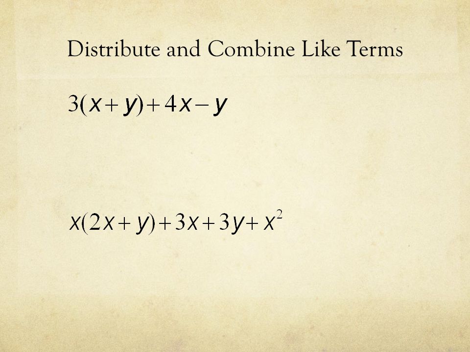 Distribute and Combine Like Terms