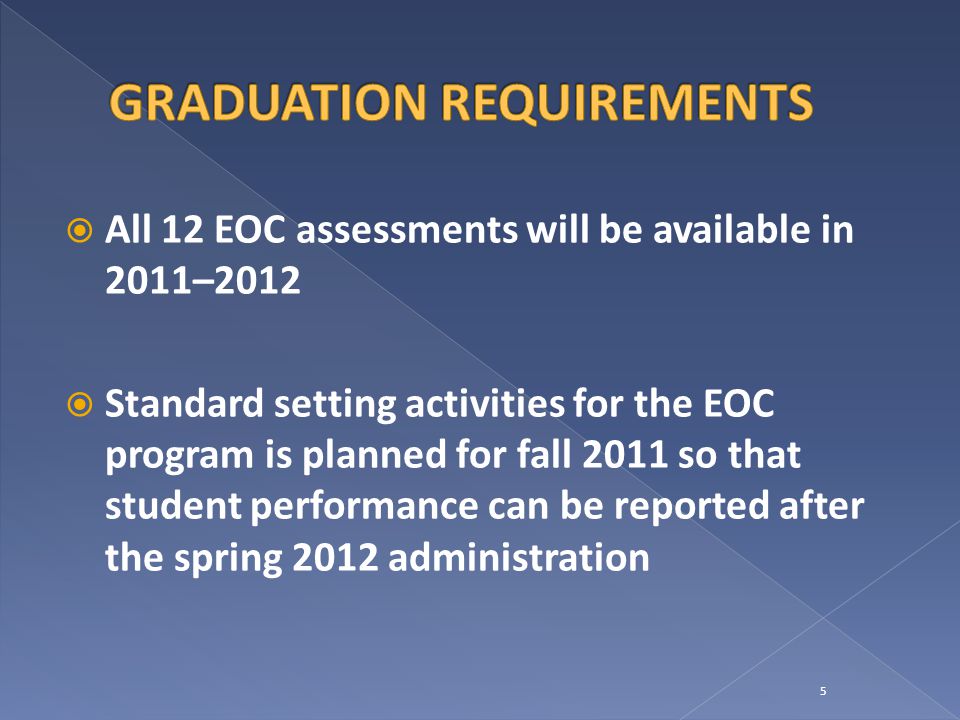  All 12 EOC assessments will be available in 2011–2012  Standard setting activities for the EOC program is planned for fall 2011 so that student performance can be reported after the spring 2012 administration 5