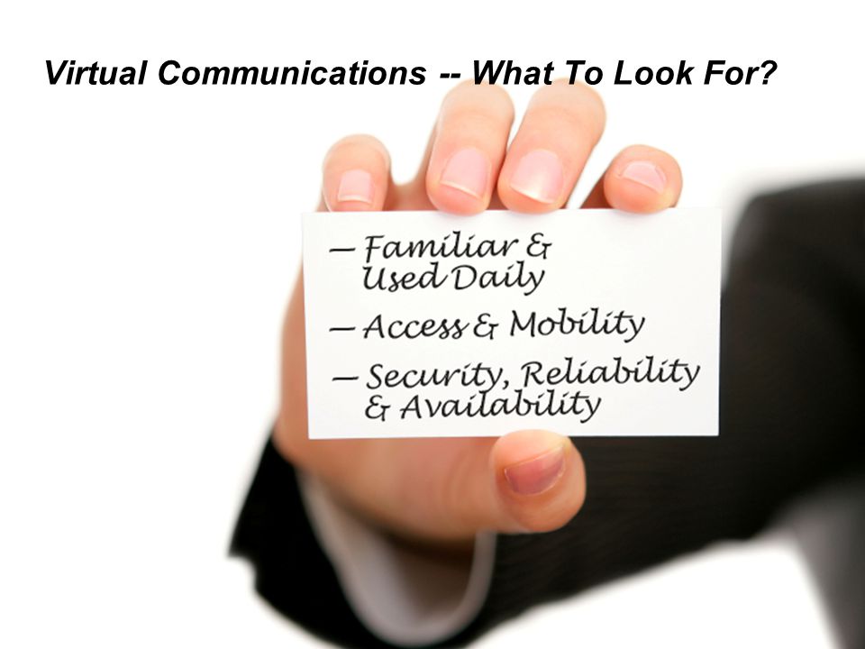 WebEx Confidential 19 Virtual Communications -- What To Look For