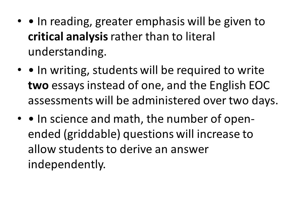In reading, greater emphasis will be given to critical analysis rather than to literal understanding.