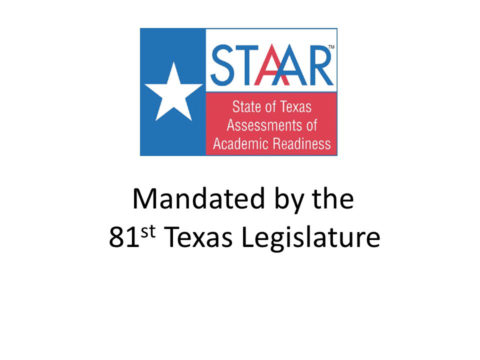 Mandated by the 81 st Texas Legislature