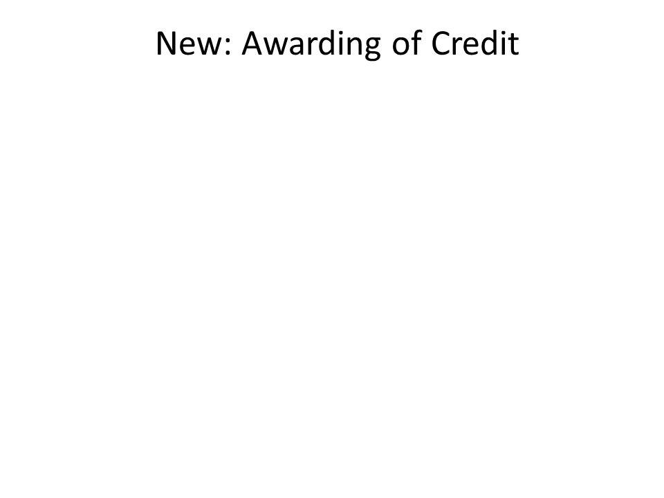New: Awarding of Credit