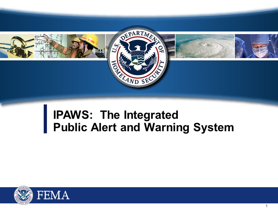 1 IPAWS: The Integrated Public Alert and Warning System