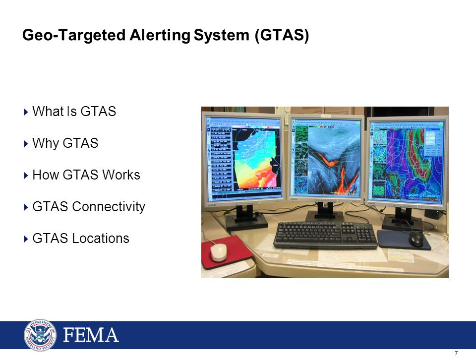 7 Geo-Targeted Alerting System (GTAS)  What Is GTAS  Why GTAS  How GTAS Works  GTAS Connectivity  GTAS Locations