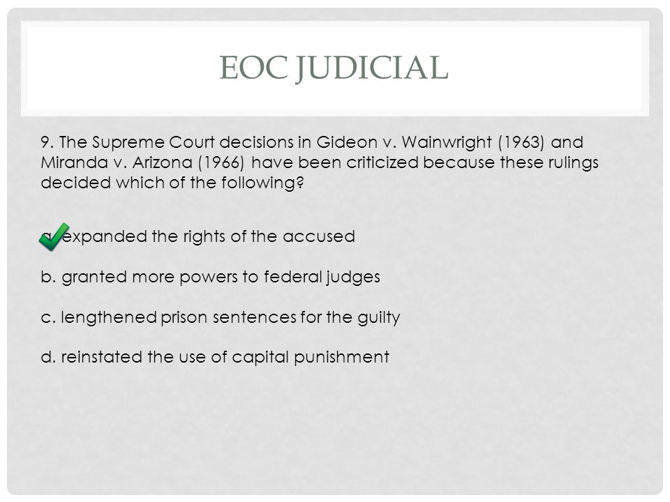 EOC JUDICIAL 9. The Supreme Court decisions in Gideon v.
