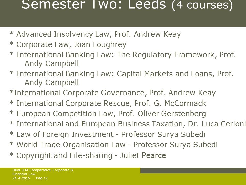 Pag. Semester Two: Leeds (4 courses) * Advanced Insolvency Law, Prof.