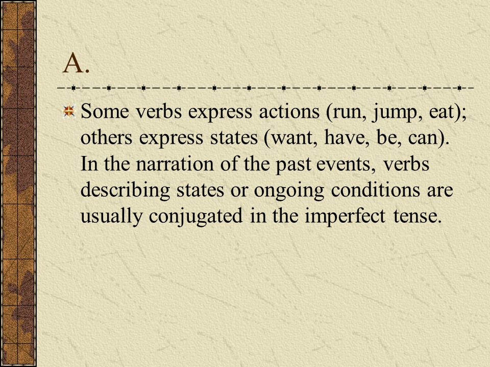 Describing the past: The Imperfect and the Preterite of State verbs