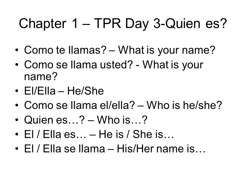 Chapter 1 – TPR Day 3-Quien es. Como te llamas. – What is your name.