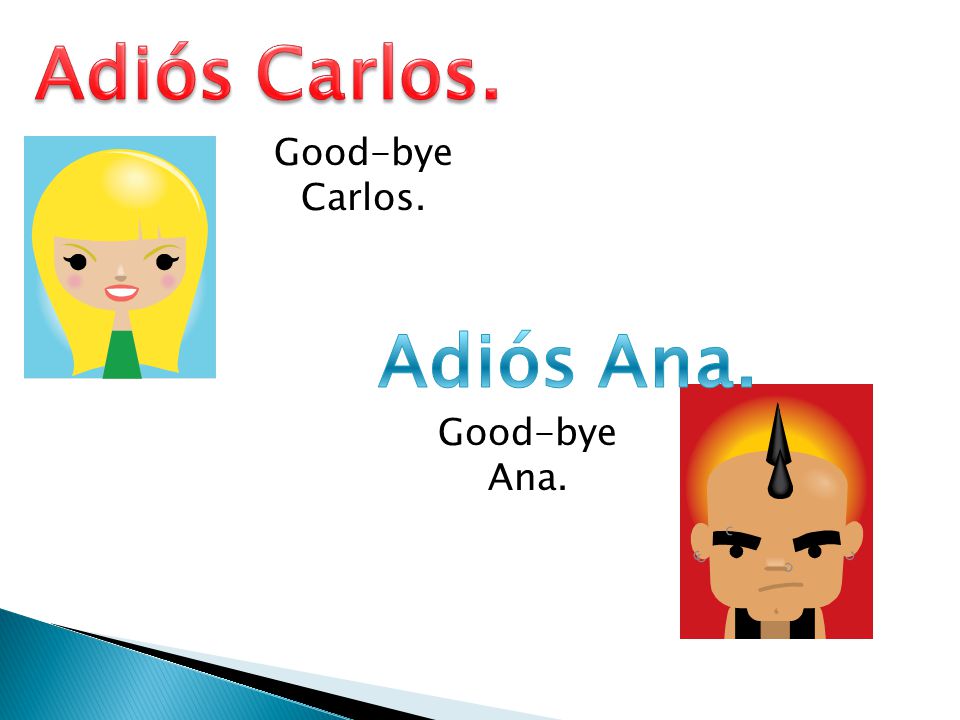 Good-bye Carlos. Good-bye Ana.