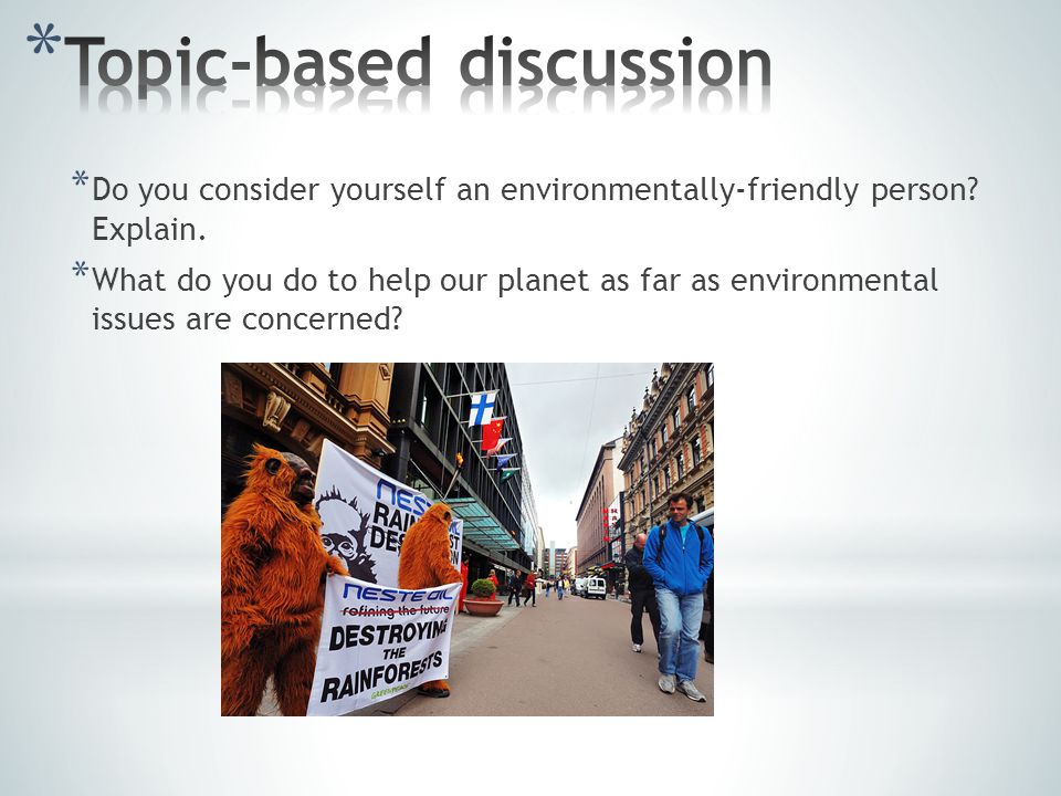 * Do you consider yourself an environmentally-friendly person.