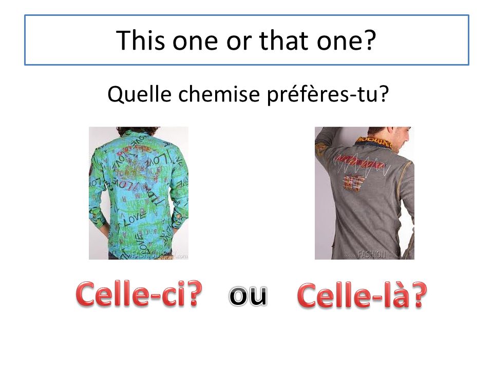 This one or that one Quelle chemise préfères-tu