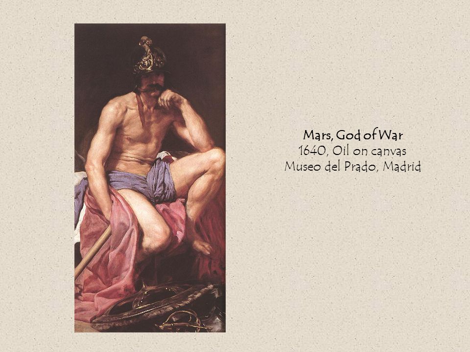 Mars, God of War 1640, Oil on canvas Museo del Prado, Madrid